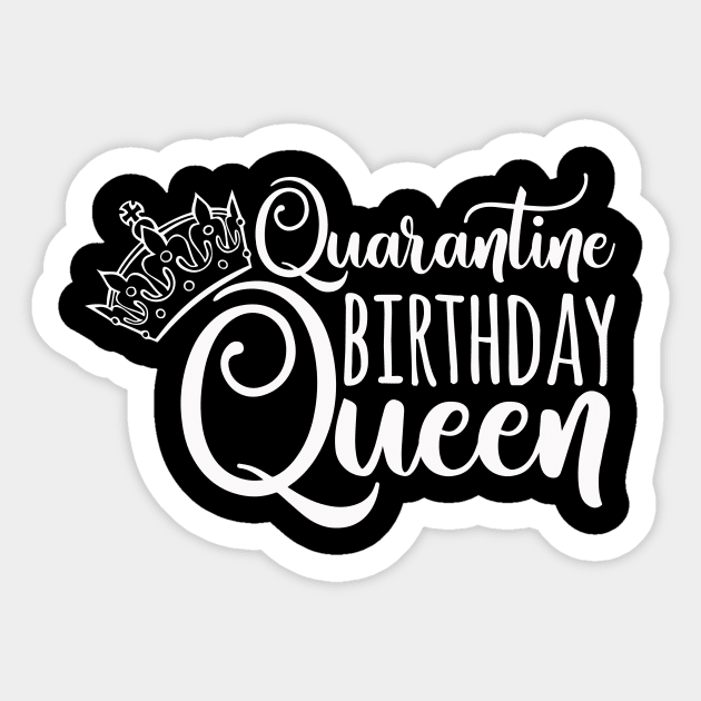 Quarantine Birthday Queen Funny Quarantined Birthday Gift Idea Sticker by EmergentGear